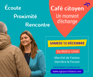 Agir pour Falaise avec Clara Dewaële 4ème café citoyen samedi 13 décembre de 9h00 à 12h00 au marché de Falaise derrière le Forum