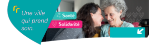 Une ville qui prend soin : Santé – Solidarité