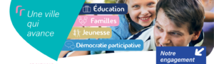 Une ville qui avance : Éducation – Familles – Jeunesse – Démocratie participative