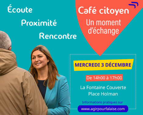 Agir pour Falaise avec Clara Dewaële 4ème café citoyen mercredi 3 décembre de 14h00 à 17h00 rencontrons-nous place Holman - La fontaine Couverte